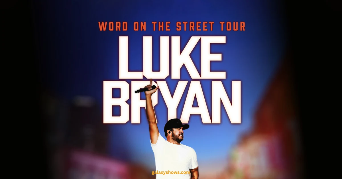 Luke Bryan's Word on the Street Tour - Concert Dates, Venues & Ticket Guide